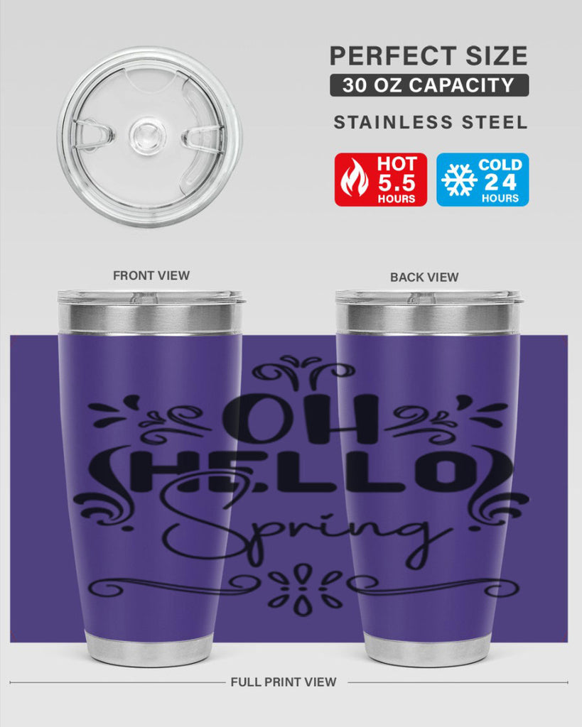 Oh Hello Spring 366#- spring- Tumbler