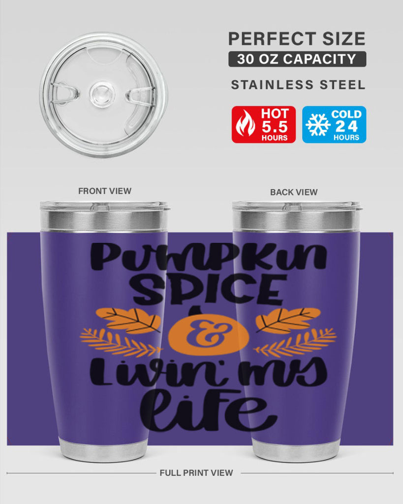 Pumpkin Spice and Livin My Life 505#- fall- Tumbler