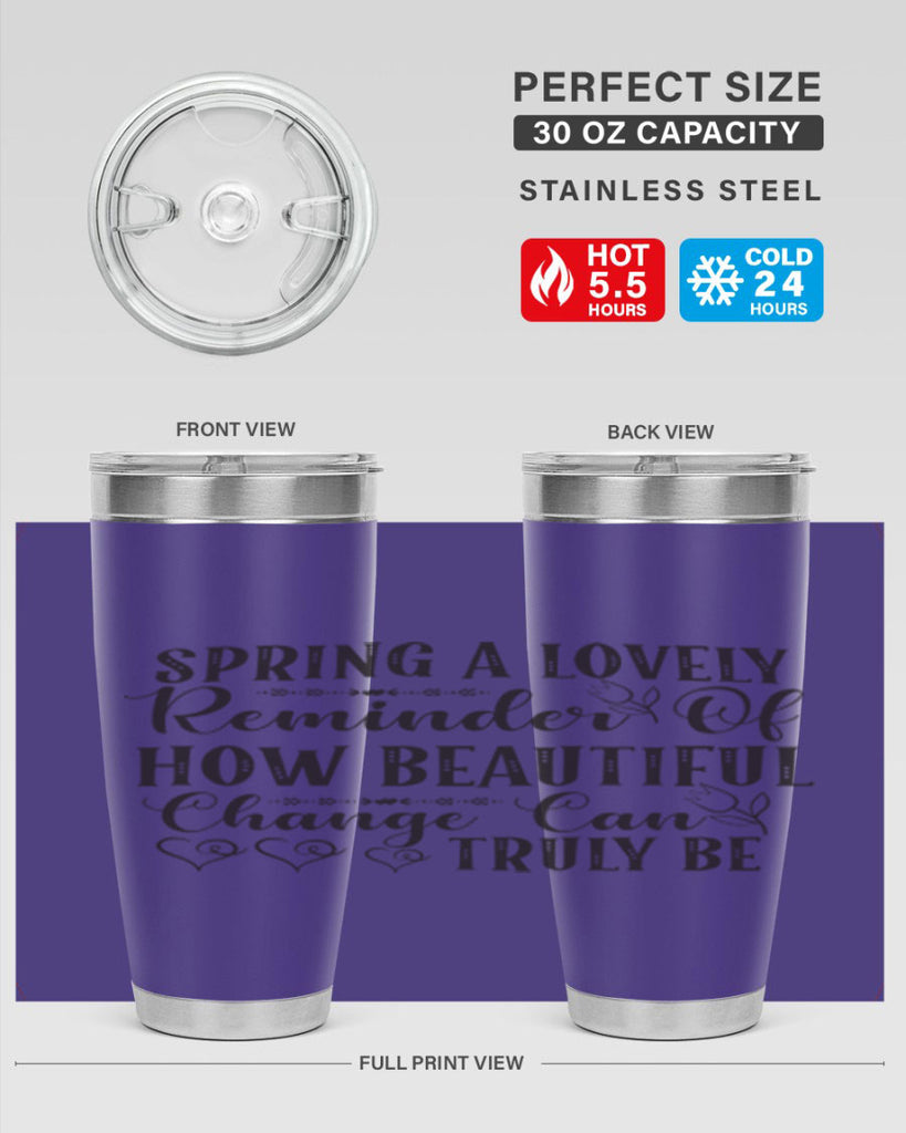 Spring a lovely reminder of how beautiful change can truly be407#- spring- Tumbler