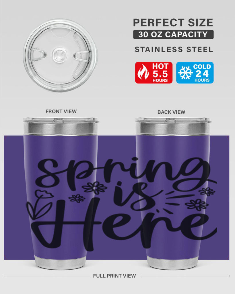 Spring is here  502#- spring- Tumbler