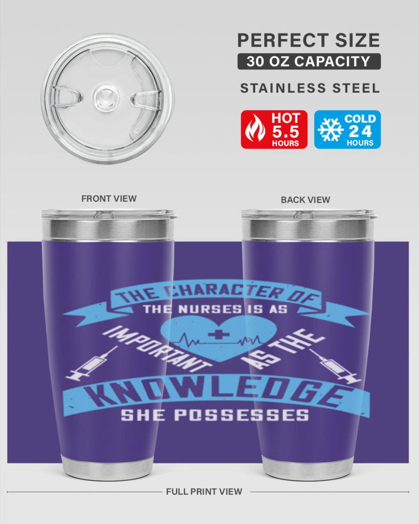 The character of the Nurses is as important as the knowledge she possesses Style 260#- nurse- tumbler
