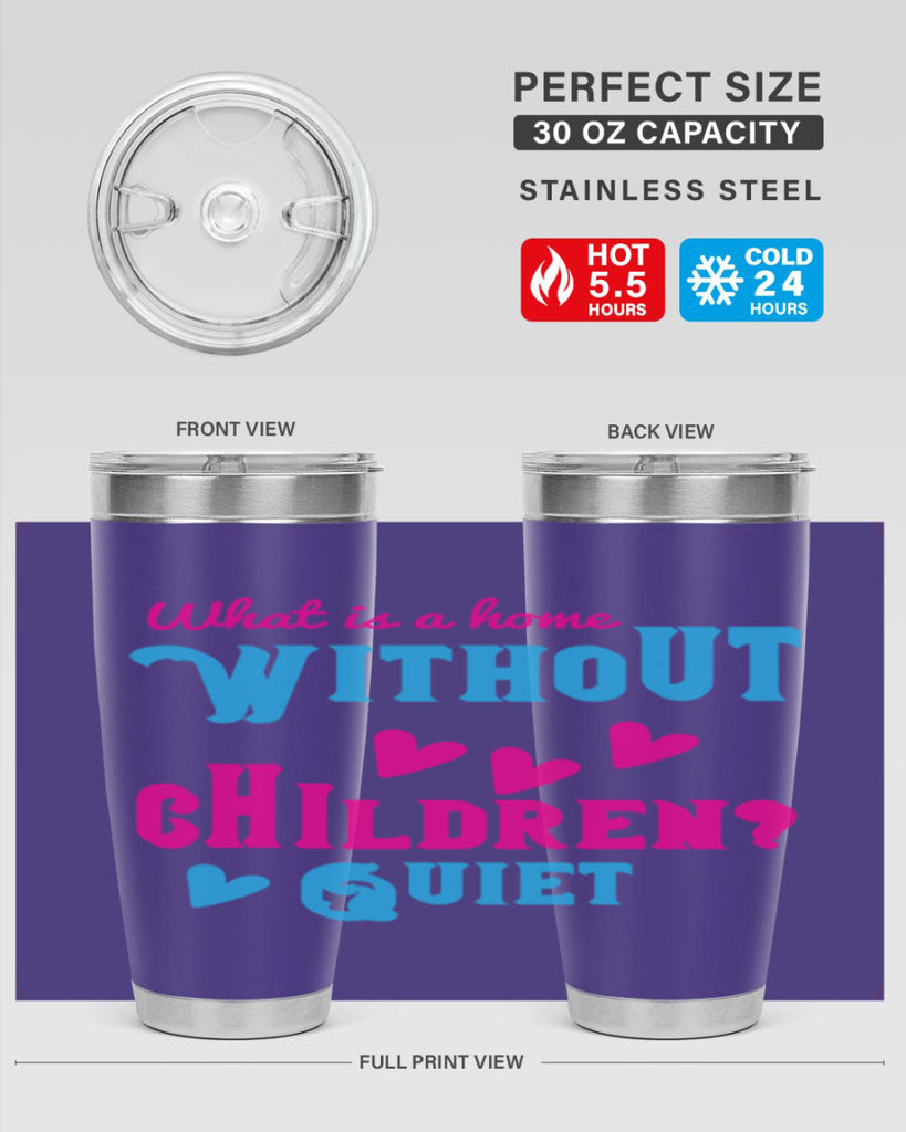 What is a home without children Quiet Style 13#- baby- Tumbler