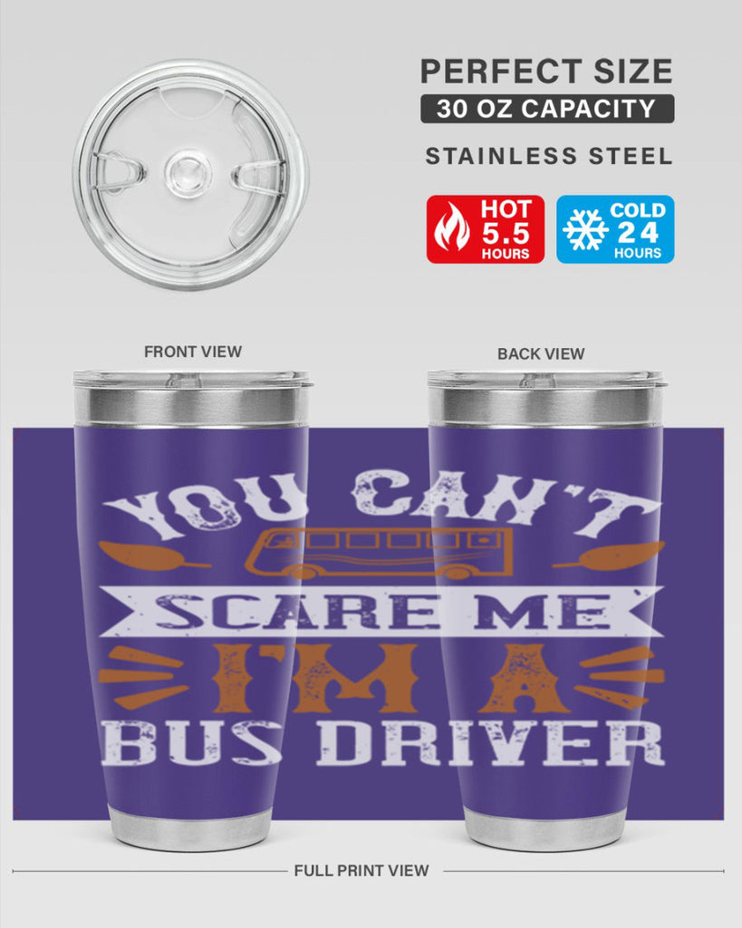 YOU CANT SCARE ME IM A BUS DRIVERR Style 1#- bus driver- tumbler