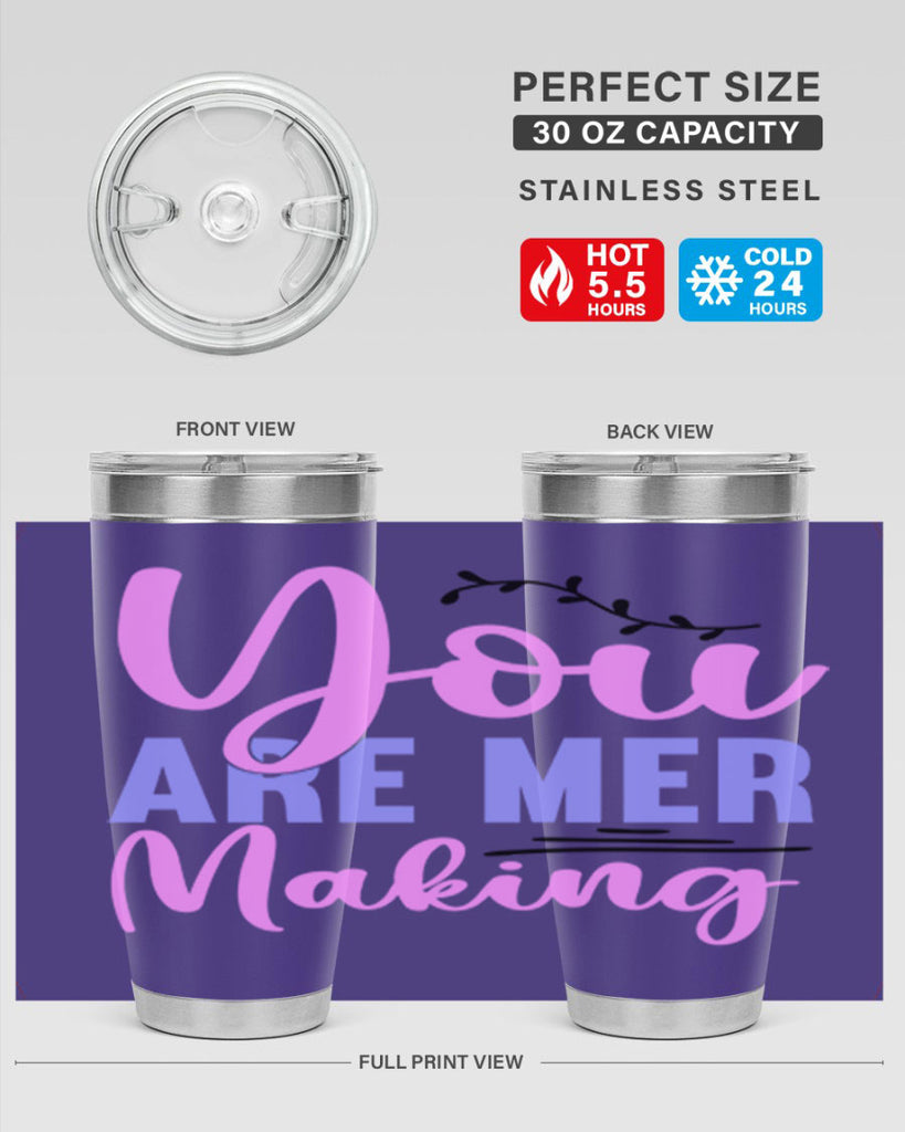 You Are Mer Making 680#- mermaid- Tumbler