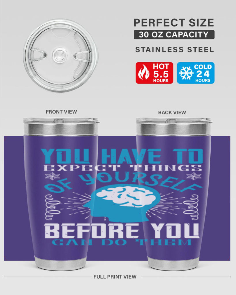 You have to expect things of yourself before you can do them Style 7#- coaching- tumbler