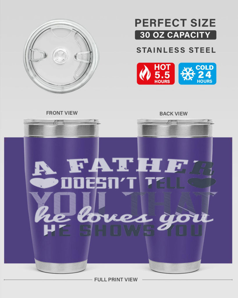 a father doesn’t tell you 201#- fathers day- Tumbler