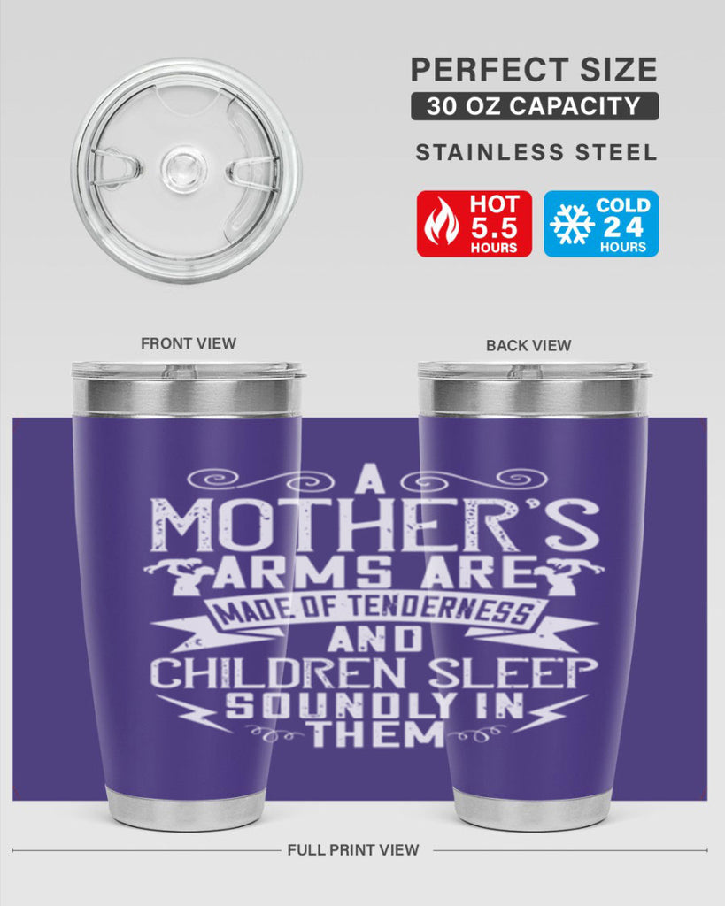 a mother’s arms are made of tenderness and children sleep soundly in them 236#- mom- Tumbler