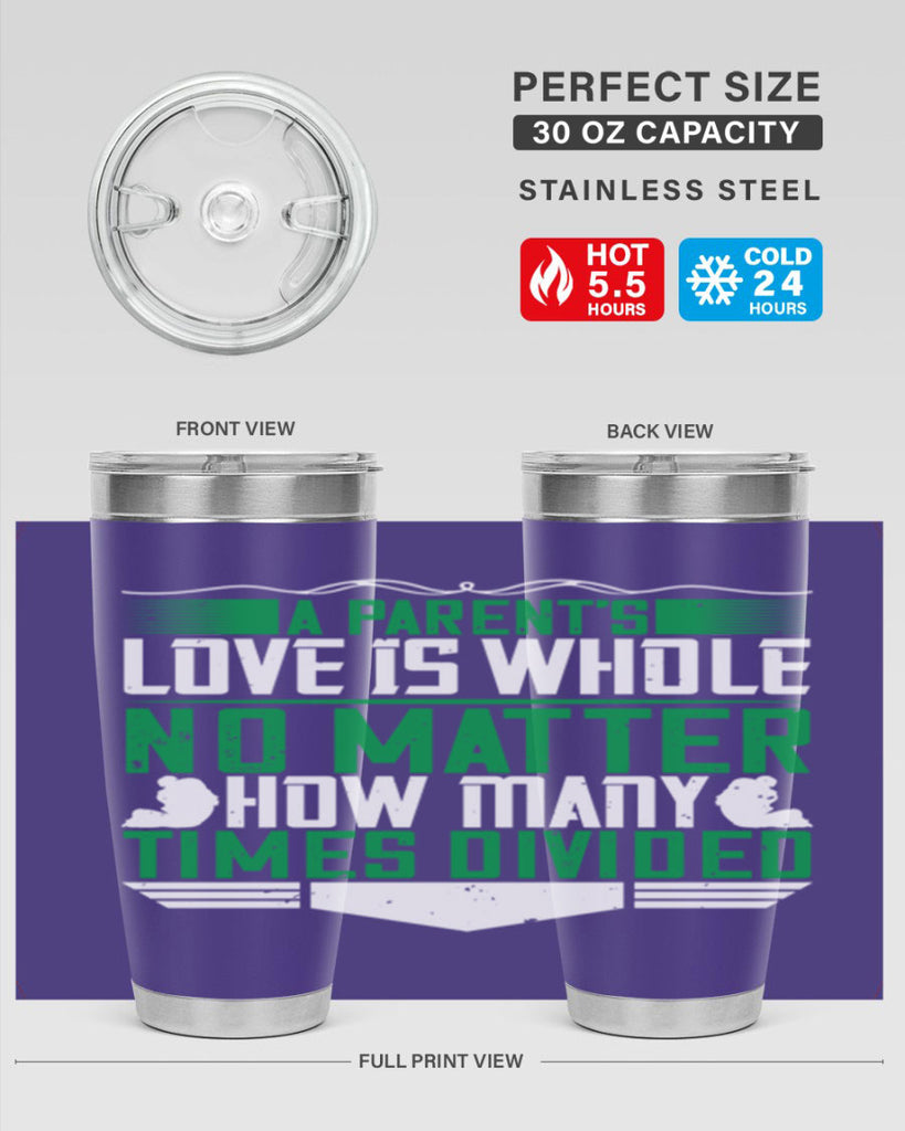 a parent’s love is whole no matter how many times divided 17#- Parents Day- Tumbler