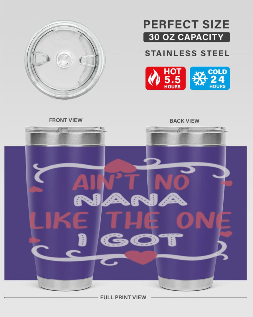 ain’t no nana like the one i got 226#- mom- Tumbler