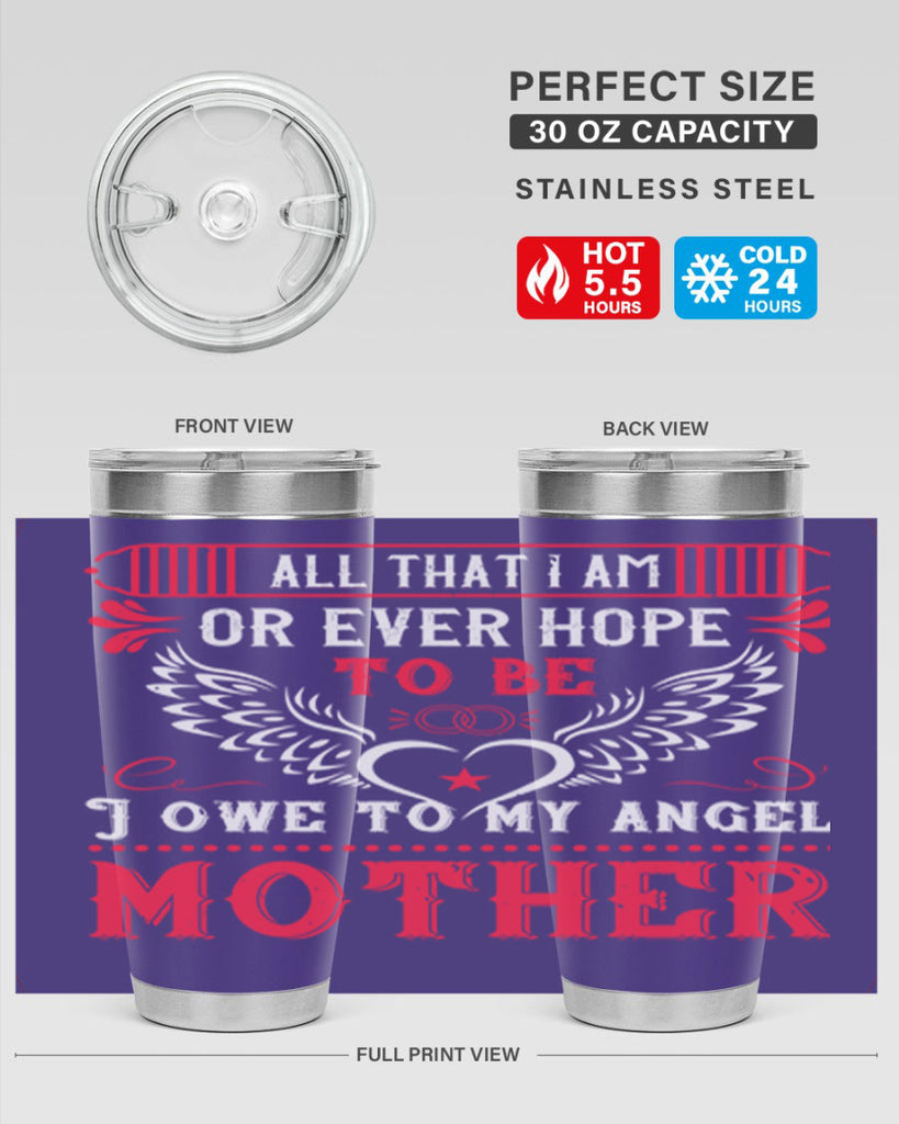 all that i am or 94#- mothers day- Tumbler