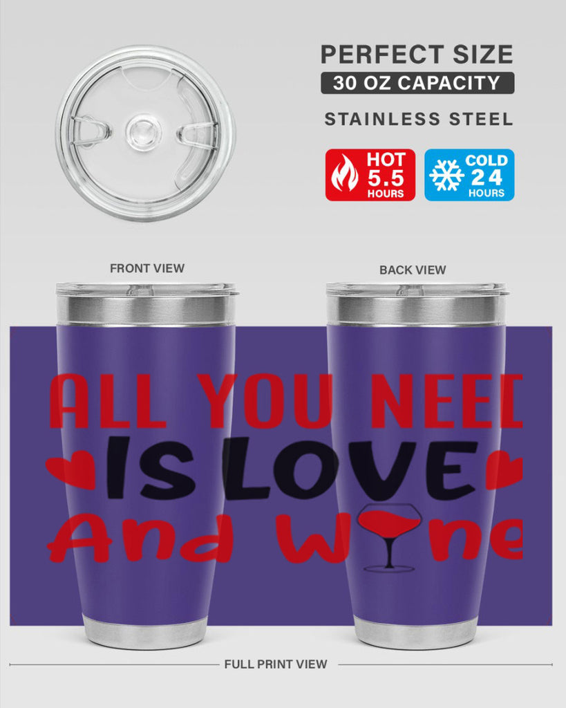 all you need is love and wine 81#- valentines day- Tumbler