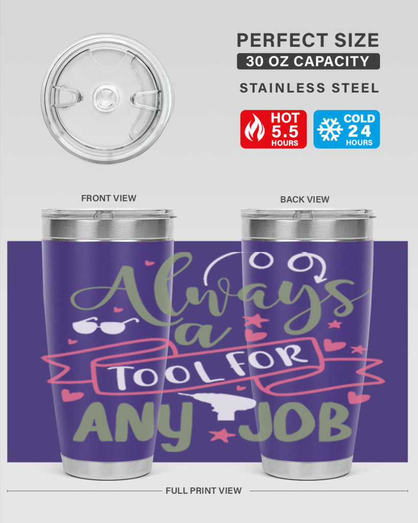 always a tool for any job 113#- fathers day- Tumbler