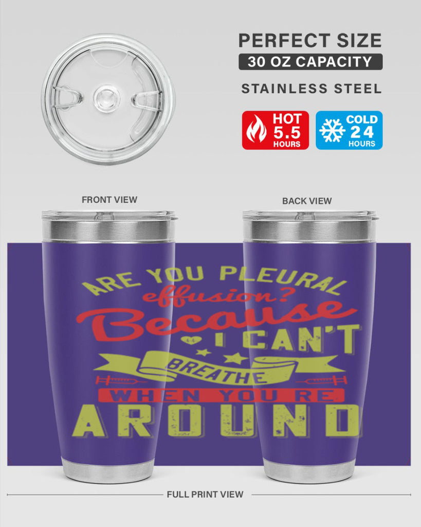 are you pleural effusion because i cant breathe when youre around Style 28#- medical- tumbler