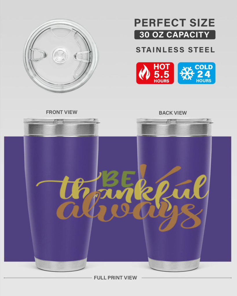 be thankful always 64#- thanksgiving- Tumbler