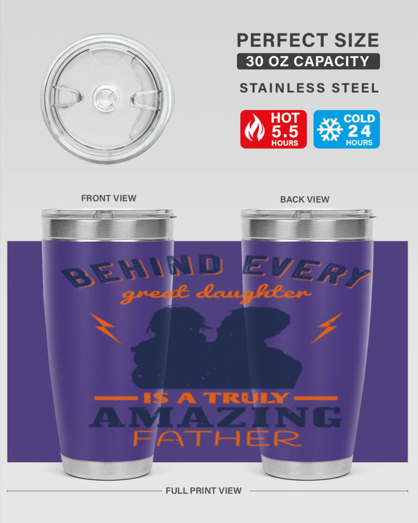 behind every great daughter 254#- fathers day- Tumbler