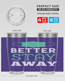 better stay away Style 37#- corona virus- Tumbler