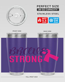 brave strong Style 15#- breast cancer- Tumbler