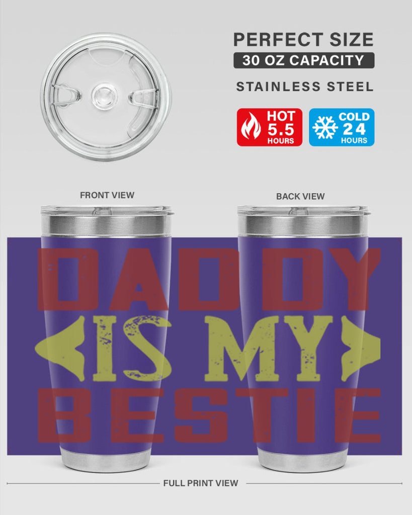 daddy is my bestie 244#- fathers day- Tumbler