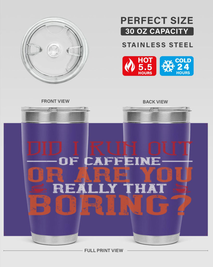 did i run out of caffeine or are you really that boring 271#- coffee- Tumbler