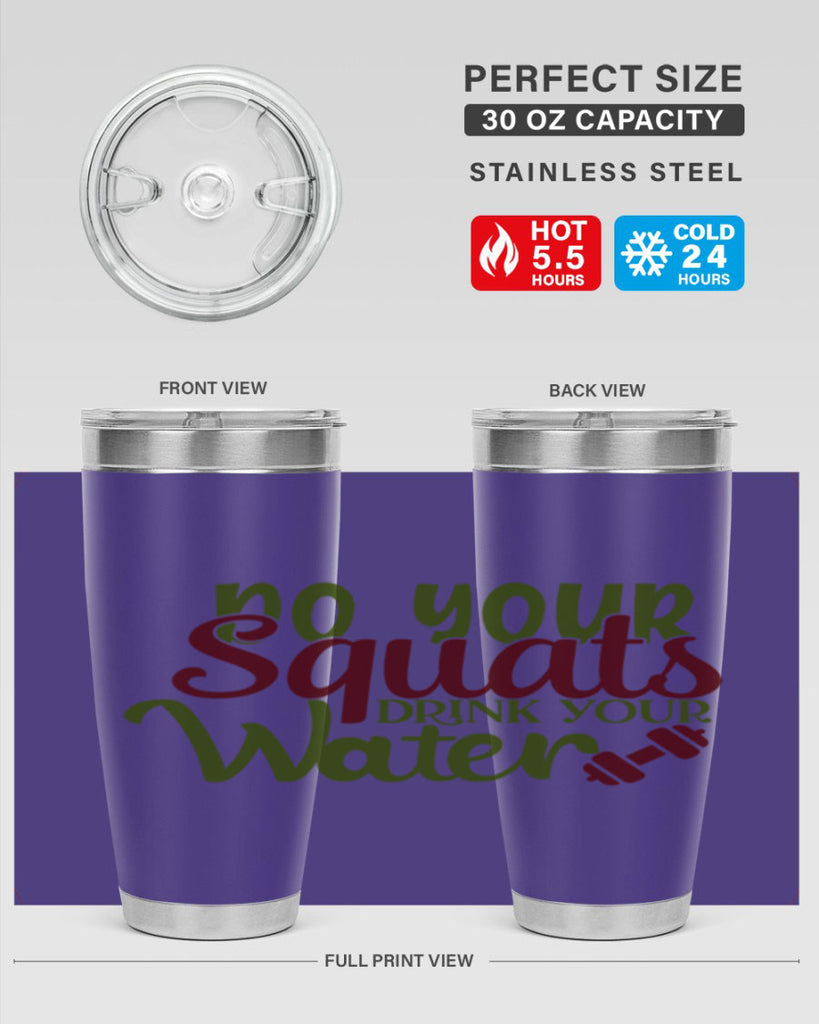 do your squats drink your water 49#- gym- Tumbler