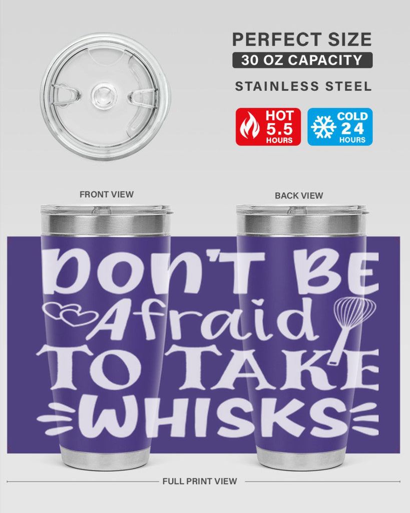 dont be afraid to take whisks 40#- kitchen- Tumbler
