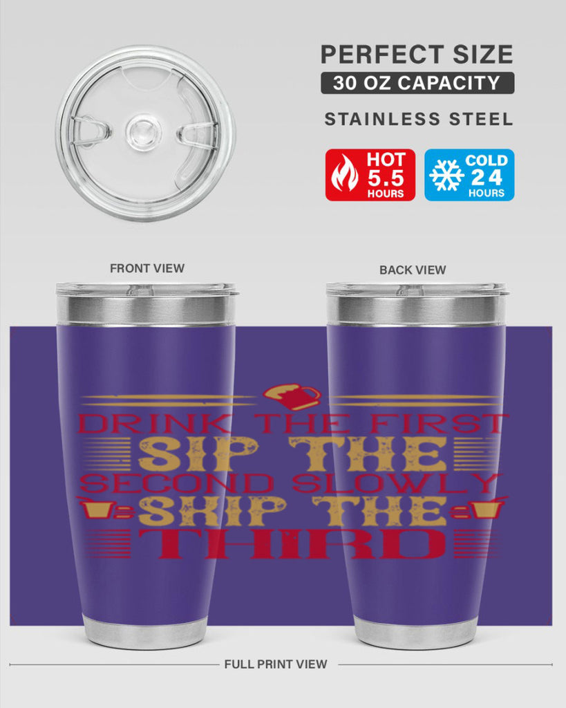 drink the first sip the second slowly skip the third 55#- drinking- Tumbler