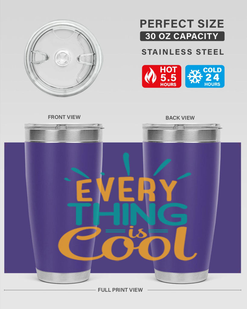 every thing is cool Style 105#- summer- Tumbler
