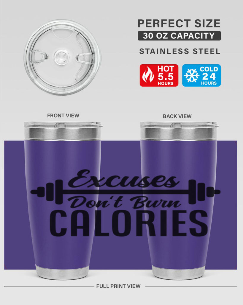 excuses dont burn calories 45#- gym- Tumbler