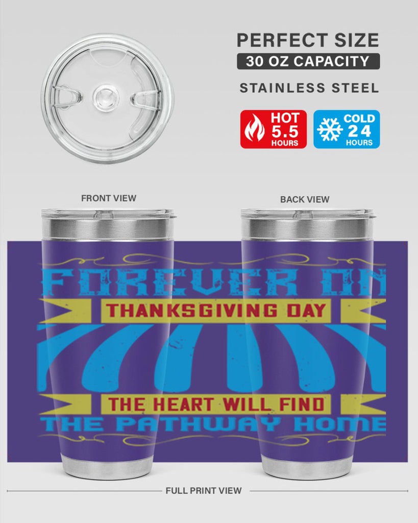 forever on thanksgiving day the heart will find the pathway home 46#- thanksgiving- Tumbler