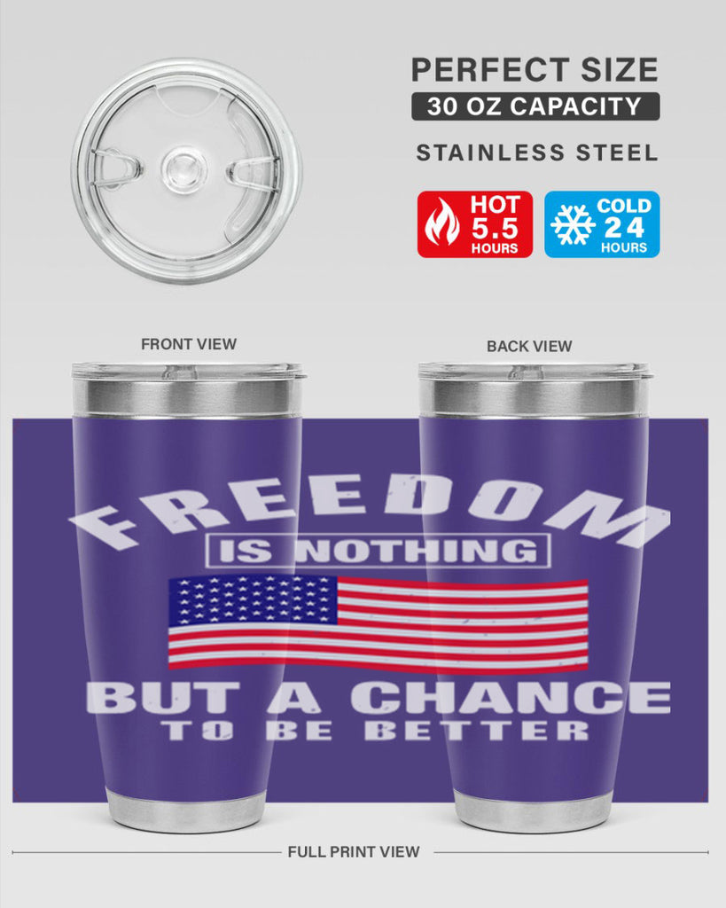 freedom is nothing but a chance to be better Style 81#- Fourt Of July- Tumbler