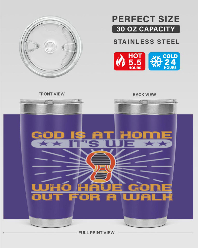 god is at home its we who have gone out for a walk 85#- walking- Tumbler