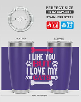 i like you but ilove my cat Style 54#- cat- Tumbler