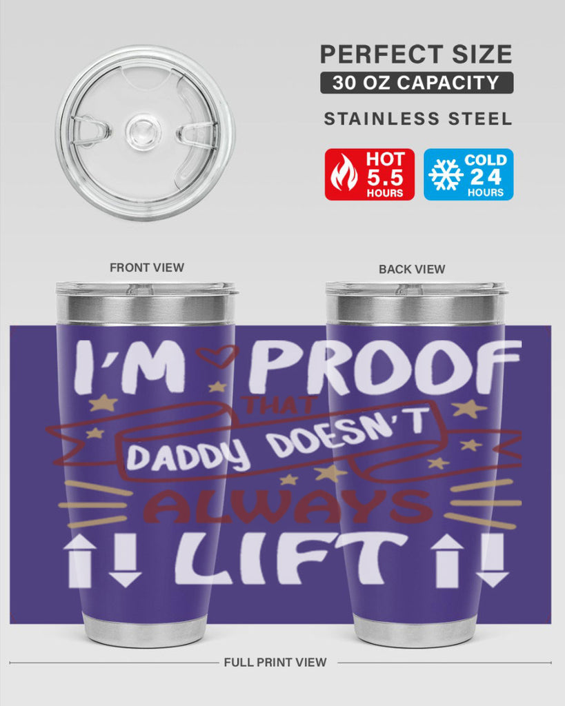 i’m proof that daddy doesn’t always lift 86#- fathers day- Tumbler