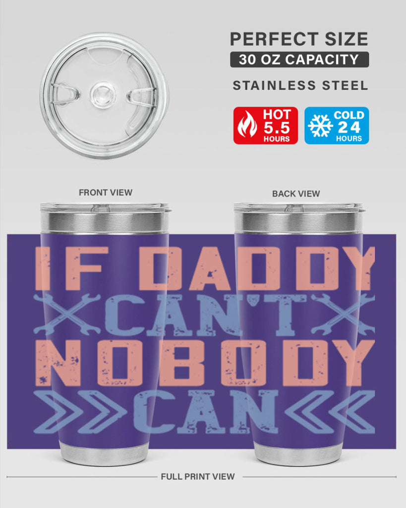 if daddy can’t nobody can 195#- fathers day- Tumbler