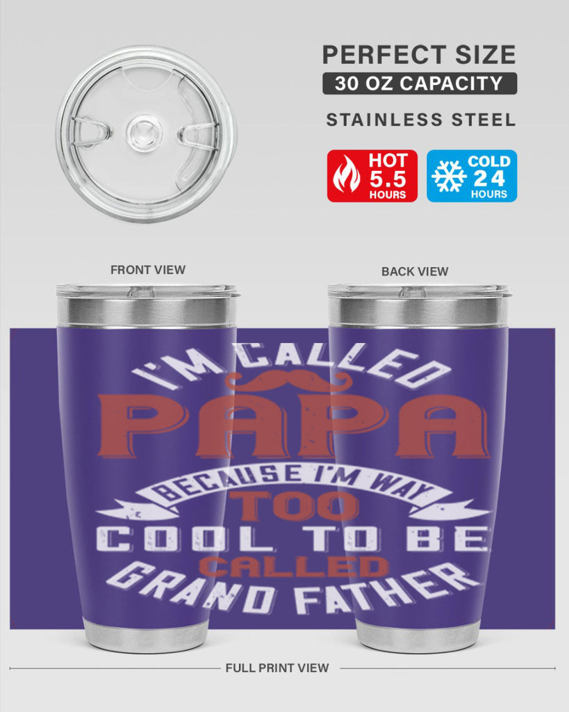 im called papa because im way too cool to be called grand father 229#- fathers day- Tumbler