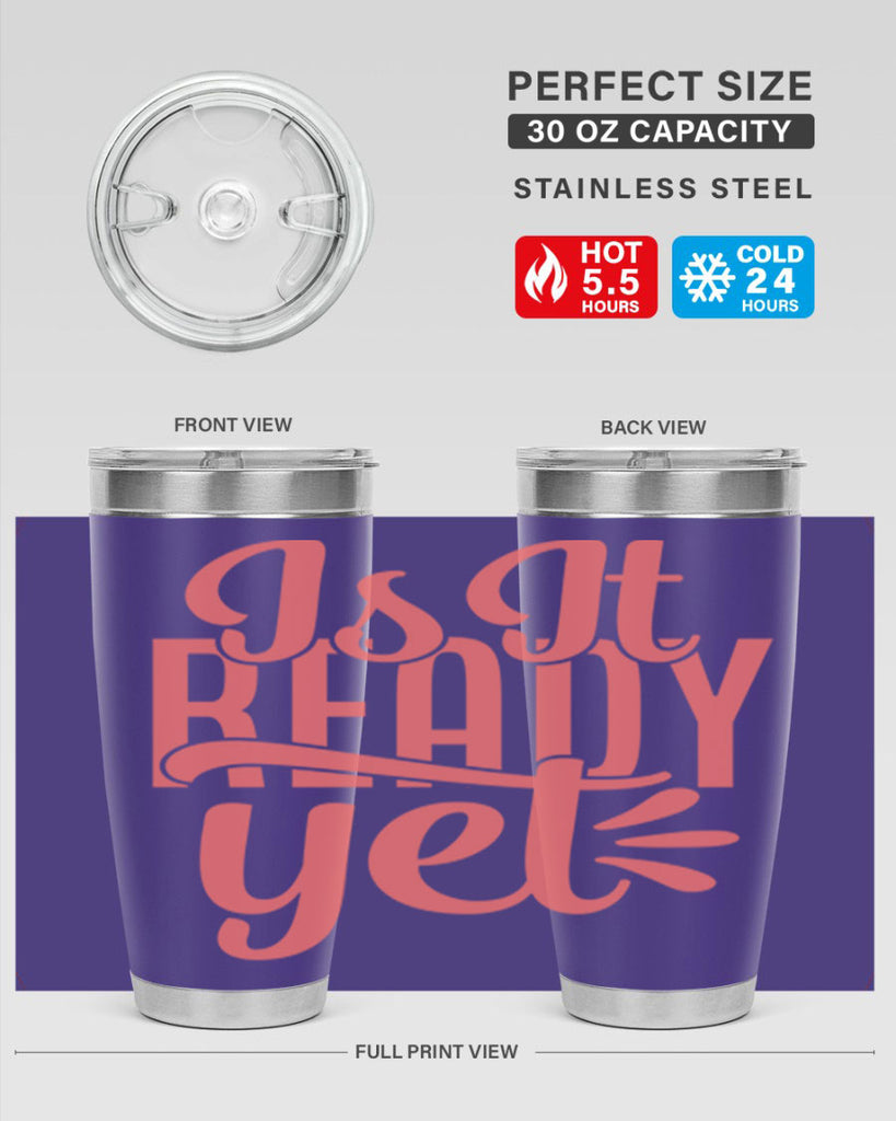 is it ready yet 16#- kitchen- Tumbler