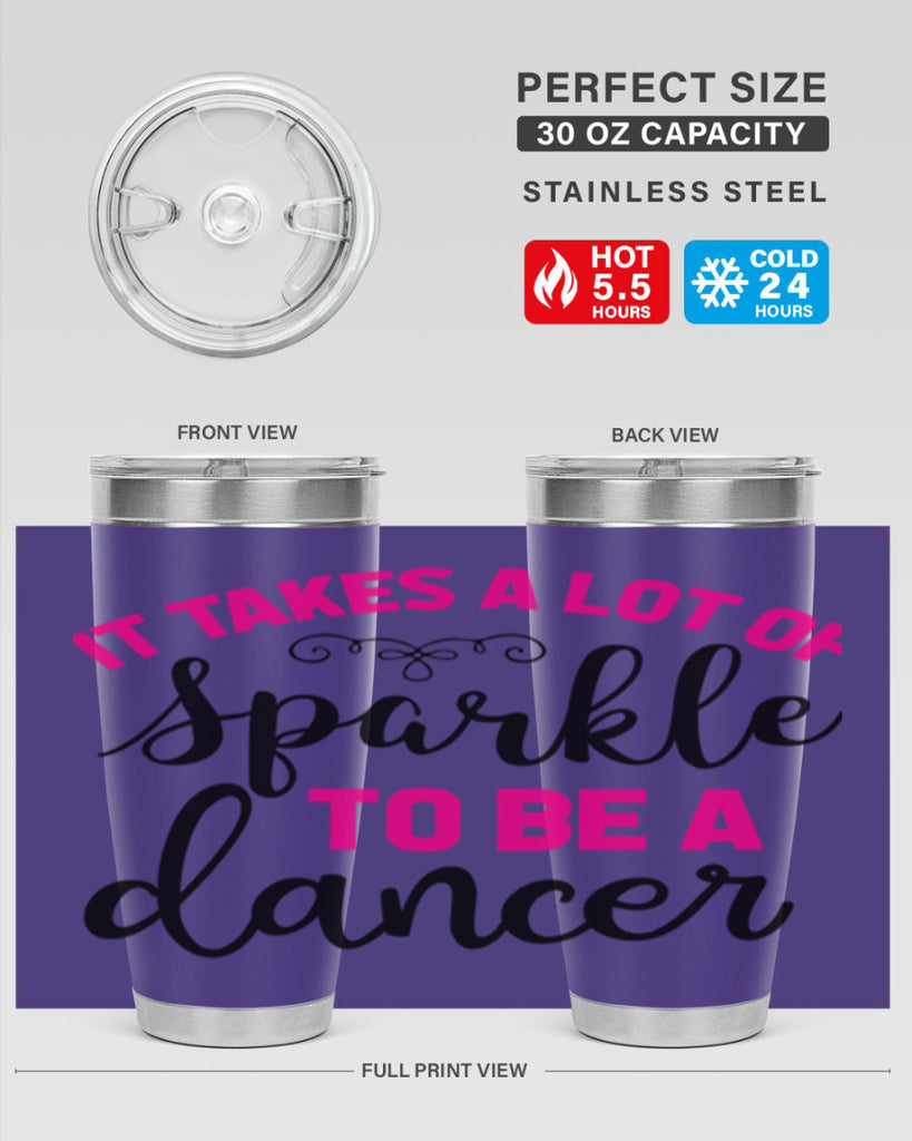 it takes a lot of sparkle to be a dancer 51#- ballet- Tumbler