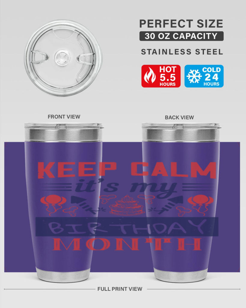 keep calm it’s my birthday month Style 73#- birthday- tumbler