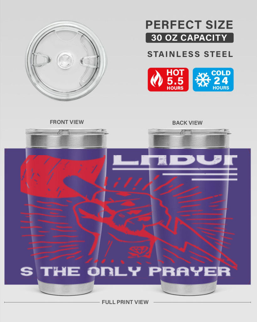 labor is the only prayer that nature answers 30#- labor day- Tumbler