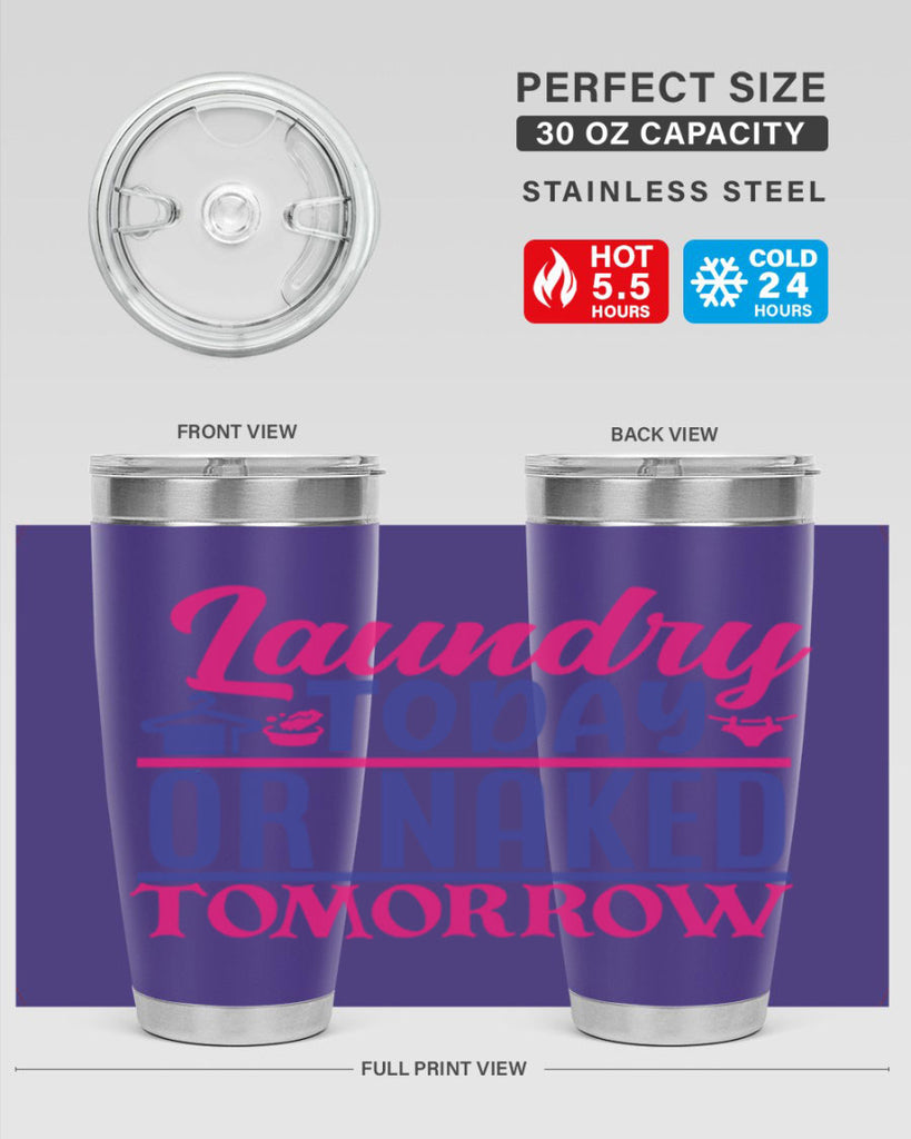 laundry today or naked tomorrow 4#- laundry- Tumbler