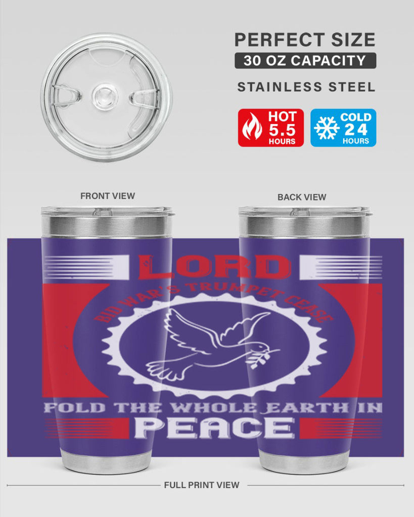 lord bid war’s trumpet cease fold the whole earth in peace 48#- Veterns Day- Tumbler