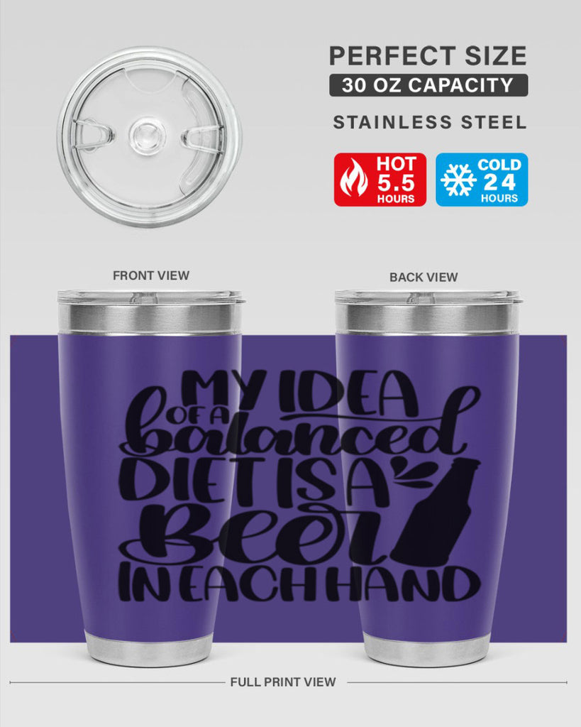 my idea of a balanced diet 24#- beer- Tumbler