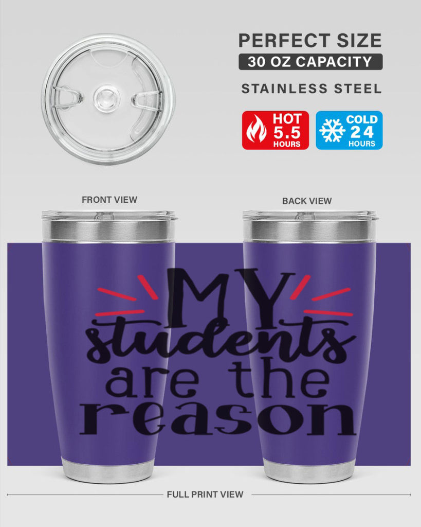 my students are the reason Style 169#- teacher- tumbler