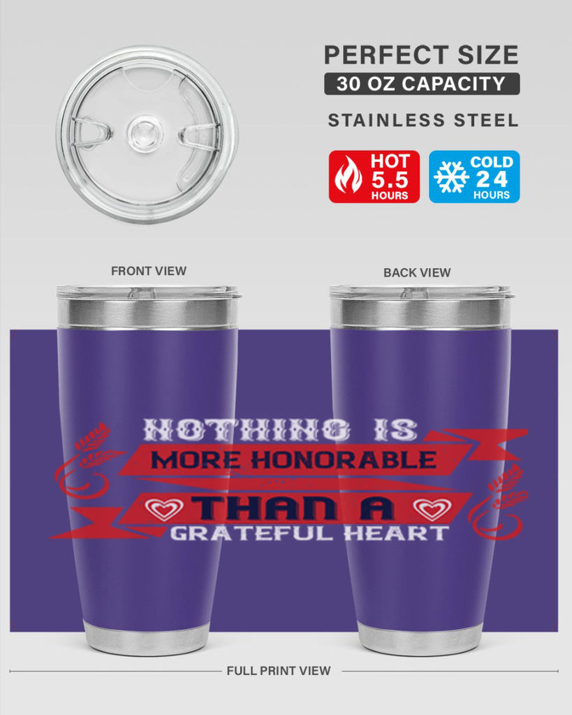 nothing is more honorable than a grateful heart 22#- thanksgiving- Tumbler