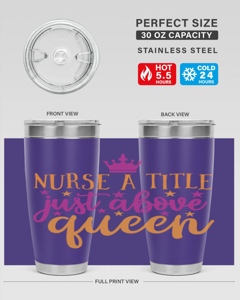 nurse a title just above queen Style Style 120#- nurse- tumbler