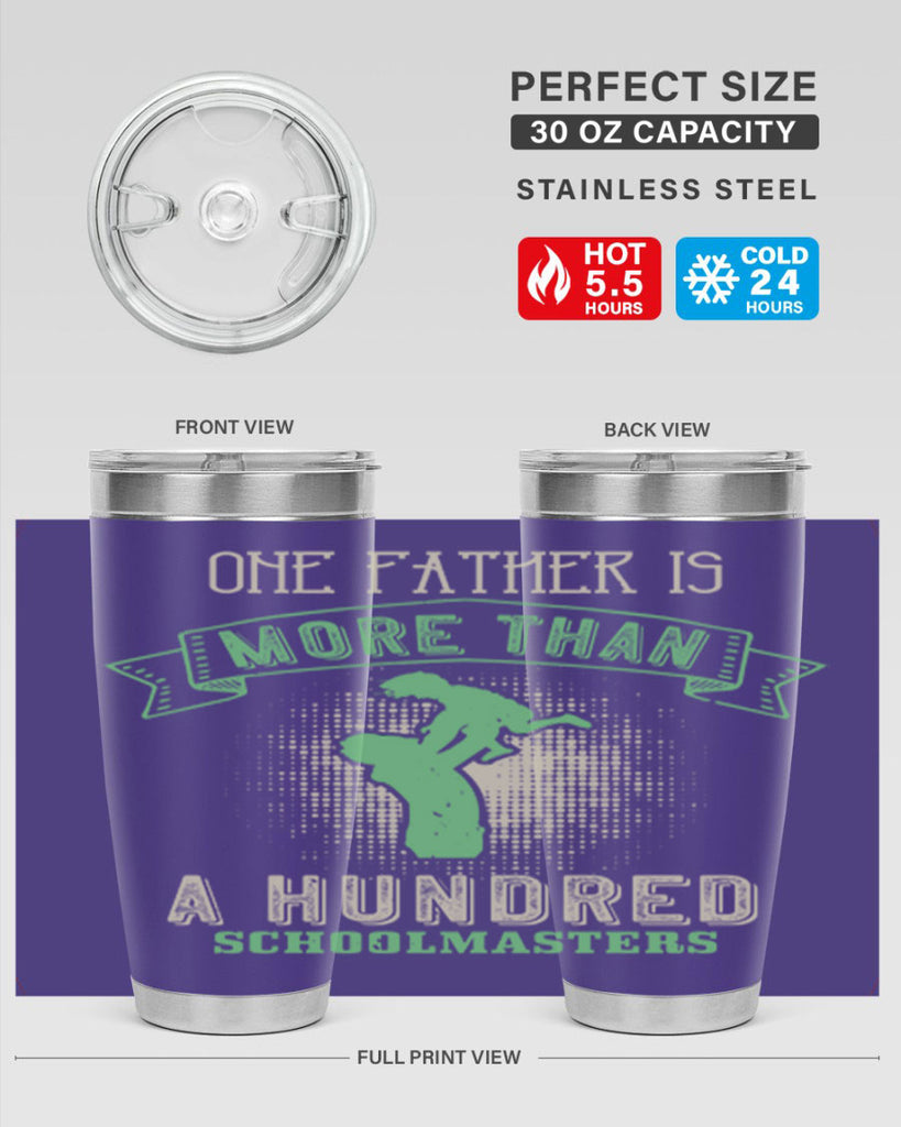 one father is more than a hundred schoolmasters 193#- fathers day- Tumbler