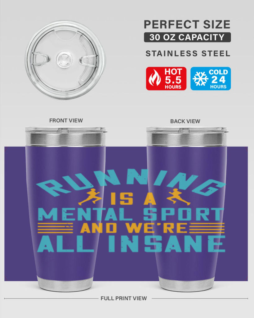 running is a mental sport and we’re all insane 23#- running- Tumbler