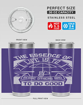 the essence of life is To serve others and to do good Style 24#- volunteer- Tumbler