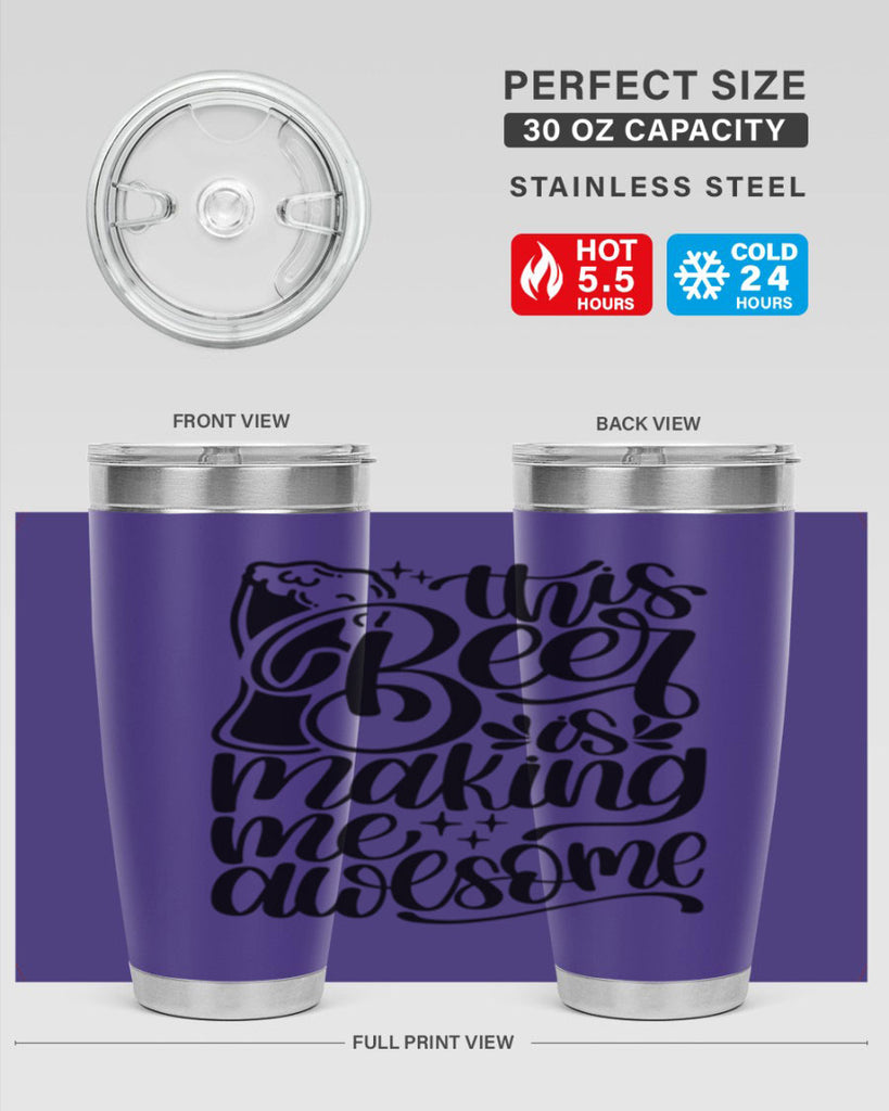 this beer is making me awesome 19#- beer- Tumbler
