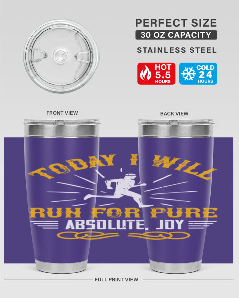 today i will run for pure absolute joy 5#- running- Tumbler